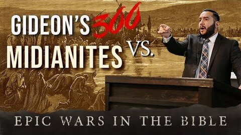 【 EPIC WARS IN THE BIBLE [ Gideon's 300 vs. The Midianites ] 】 Pastor Bruce Mejia | Baptist