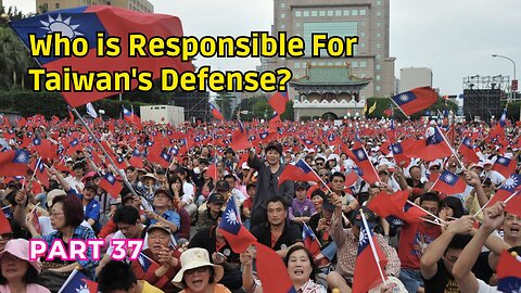 (37) Taiwan's Defense Responsibility? | Understanding the SFPT