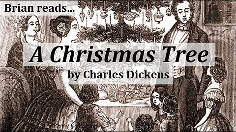Brian reads... 'A Christmas Tree' by Charles Dickens