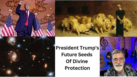 Future Seeds For President Trump's Divine Protection