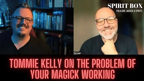 S2 #20 / Tommie Kelly on the problem of your magick working
