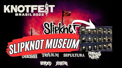 Slipknot Museum no Knotfest SP