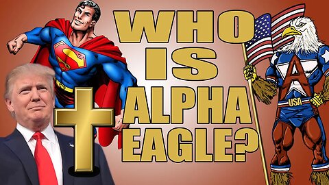 Who is Alpha Eagle?