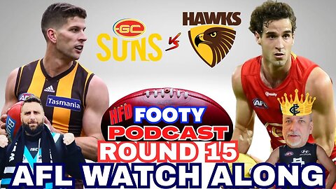 AFL WATCH ALONG | ROUND 15 | GOLD COAST SUNS vs HAWTHORN HAWKS