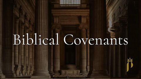 Biblical Covenants - Part 4: The New Covenant