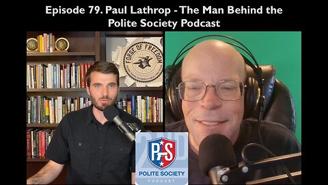 Episode 79. Paul Lathrop - The Man Behind the Polite Society Podcast