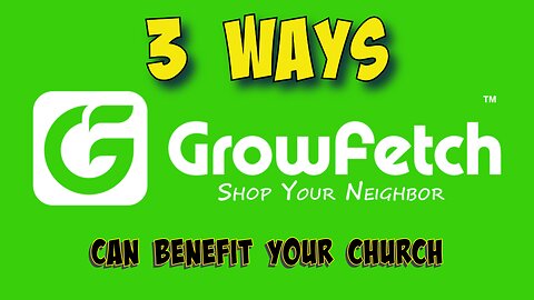 3 Ways Growfetch Can Benefit Your Church