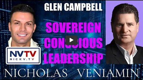 NVTV - Sovereign Conscious Leadership with Glen Campbell