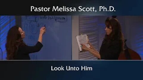 Psalm 34:5 Look Unto Him by Pastor Melissa Scott, Ph.D.