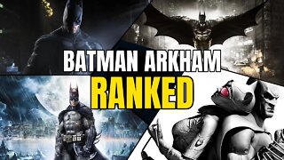 Batman Arkham Games RANKED