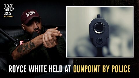 Royce White recalls story of being held at gunpoint by police in 2016 | Please Call Me Crazy