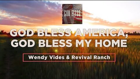 "God Bless America, God Bless My Home" - Wendy Vides & Revival Ranch | Official Lyric Video