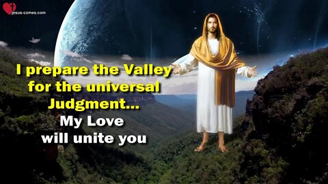 Rhema Oct 7, 2022 ❤️ I prepare the Valley for the universal Judgment... My Love will unite you