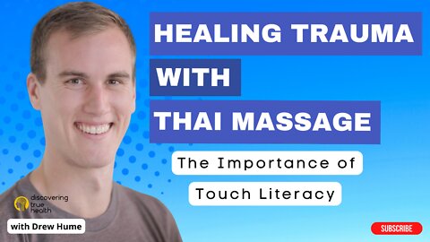 Healing Trauma with Thai Yoga Massage | and the Importance of Touch Therapy