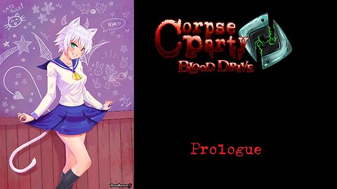 Corpse Party Blood Drive: Prologue