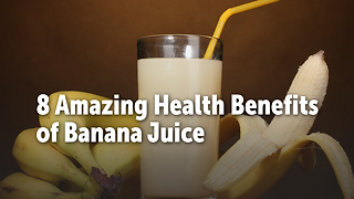 8 Amazing Health Benefits of Banana Juice