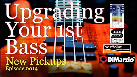Upgrade your Bass Pickups.