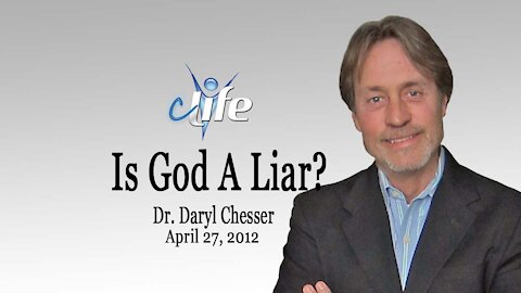 "Is God A Liar?" James Daryl Chesser April 27, 2012