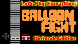 Let's Play Everything: Balloon Fight