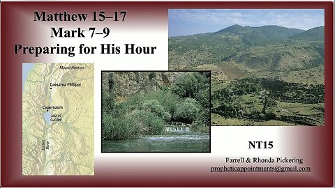 EP 15 Rhonda Pickering - Matt. 15-17, Mark 7-9 "Preparing for His Hour"