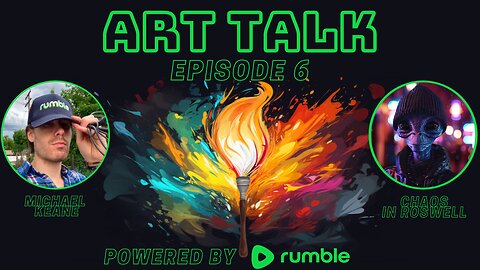Art Talk Ep. 6 - Talking with Rumble Artist ChaosInRoswell