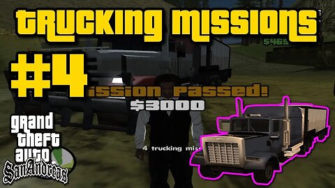 Grand Theft Auto: San Andreas - Trucking Missions #4 [Deliver Goods To Whetstone]