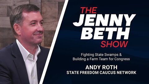 Fighting State Swamps & Building a Farm Team for Congress | Andy Roth, State Freedom Caucus Network