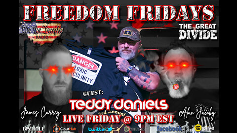 #08 FREEDOM FRIDAY 6/17/2022 with our friend and Patriot Teddy Daniels!