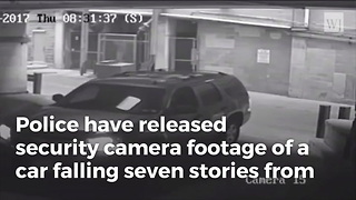 Police Release Surveillance Video Of Car Falling seven Stories From Parking Garage