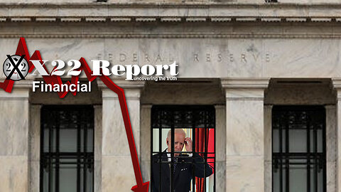 X22 Report: Fed Now Trapped In Their Economic Narrative! Script Will Be Flipped On Biden & The Fed!! – Must Video