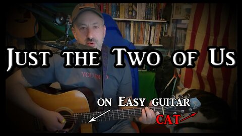 Grover Washington Jr. and Bill Withers' "Just The Two Of Us" on Easy Guitar (with my cat)