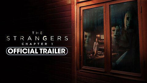 The Strangers: Chapter 1 - Official Trailer