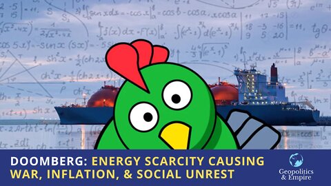 Doomberg: Deep Energy Scarcity is Causing War, Inflation, & Social Unrest
