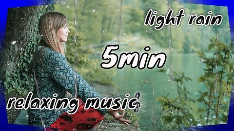 Calm down in 5 minutes: Light rain in the forest & relaxing music 💧