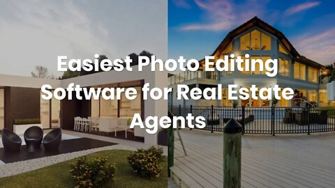 Easiest Photo Editing Software for Real Estate Agents