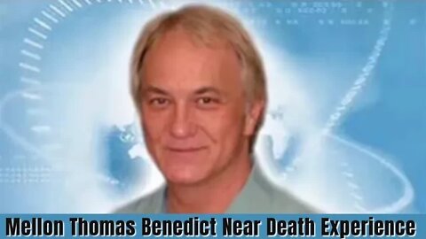 Mellen-Thomas Benedict Near Death Experience of Hell & the Galaxy - NDE Testimony