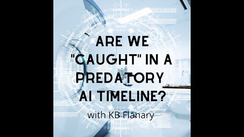 ARE WE CAUGHT IN A PREDATORY AI TIMELINE?