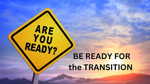 BE READY FOR the TRANSITION ~JARED RAND 04-23-24 #21545