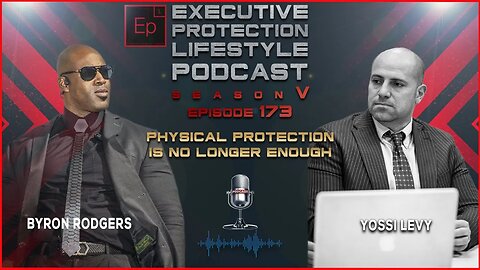 Yossi Levy - Physical Protection is No Longer Enough (EPL Season 5 Podcast EP 173)