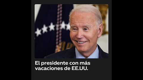Denuncian que Biden ha pasado el 40 % de su mandato de vacaciones