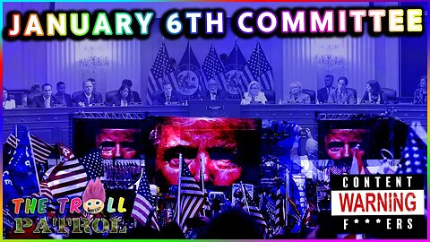 Special Report: January 6th Final Committee Hearing – The Troll Patrol LIVE!