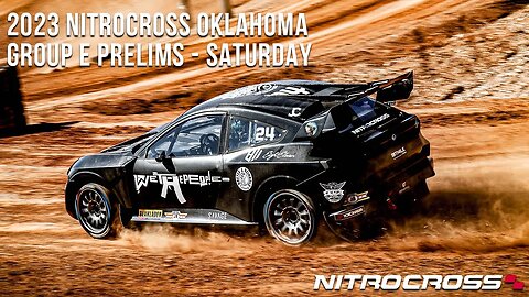 2023 Nitrocross Oklahoma | Group E Prelim's - Saturday