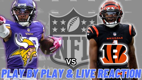 Minnesota Vikings vs Cincinnati Bengals Live Reaction | NFL Play by Play | Vikings vs Bengals