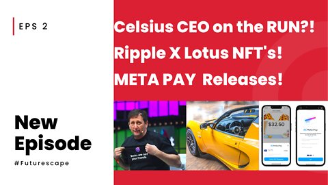 Celsius CEO Attempts to Flee the USA?! Axie Infinity Reopens Transaction! Meta Pay is Released!