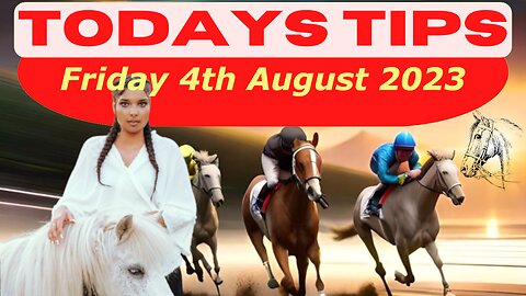 Horse Race Tips Friday 4th August 2023 ❤️Super 9 Free Horse Race Tips🐎📆Get ready!😄