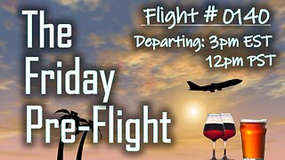 Friday Preflight - #0140