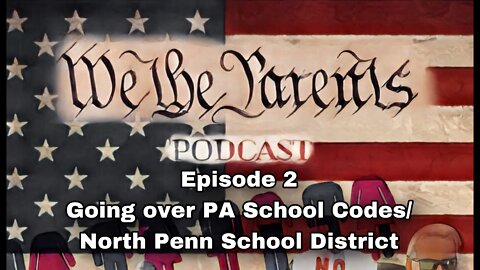 Episode 2 - Going over PA School Codes/North Penn School District