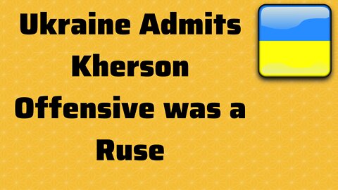 Ukraine Admits Kherson Offensive was a Ruse, Russia Wants to Freeze Europe