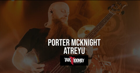 TT - Porter McKnight (Atreyu)