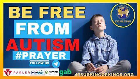 BE FREE FROM AUTISM, Prayer for Autistic Children; Jesus King of Kings Church